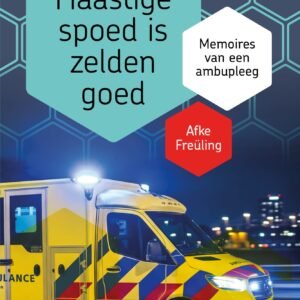 Haastige spoed is zelden goed – Memoires van een ambupleeg
